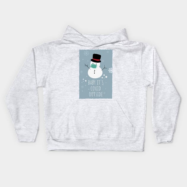 Baby its covid outside - christmask snowman Kids Hoodie by applebubble